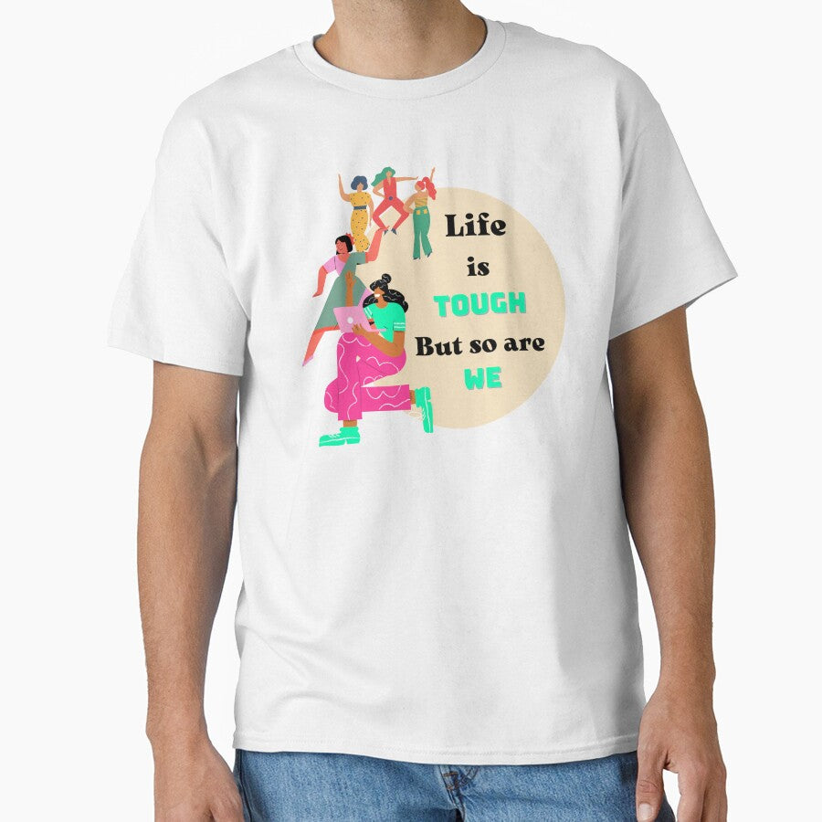 Life Is Tough But So Are We, fun girls version by mbuz90