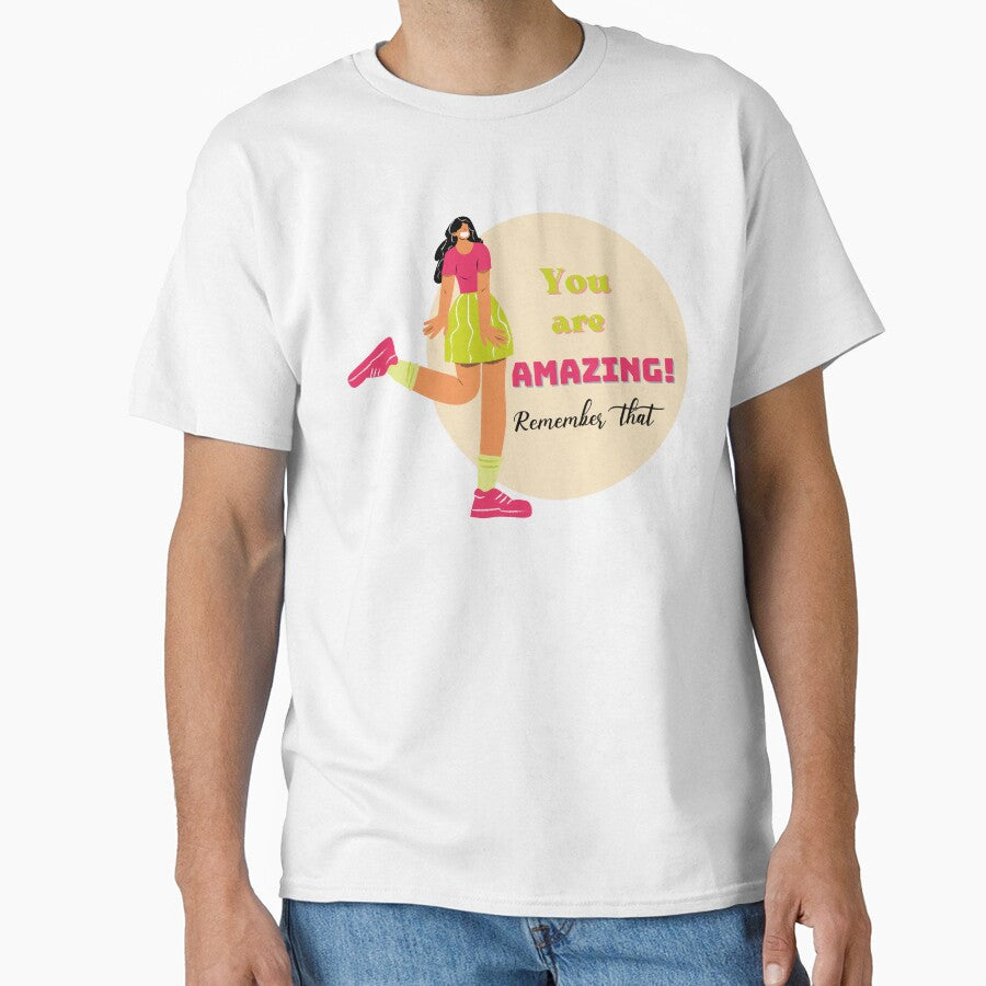 You Are Amazing! Remember That design, girl version by mbuz90