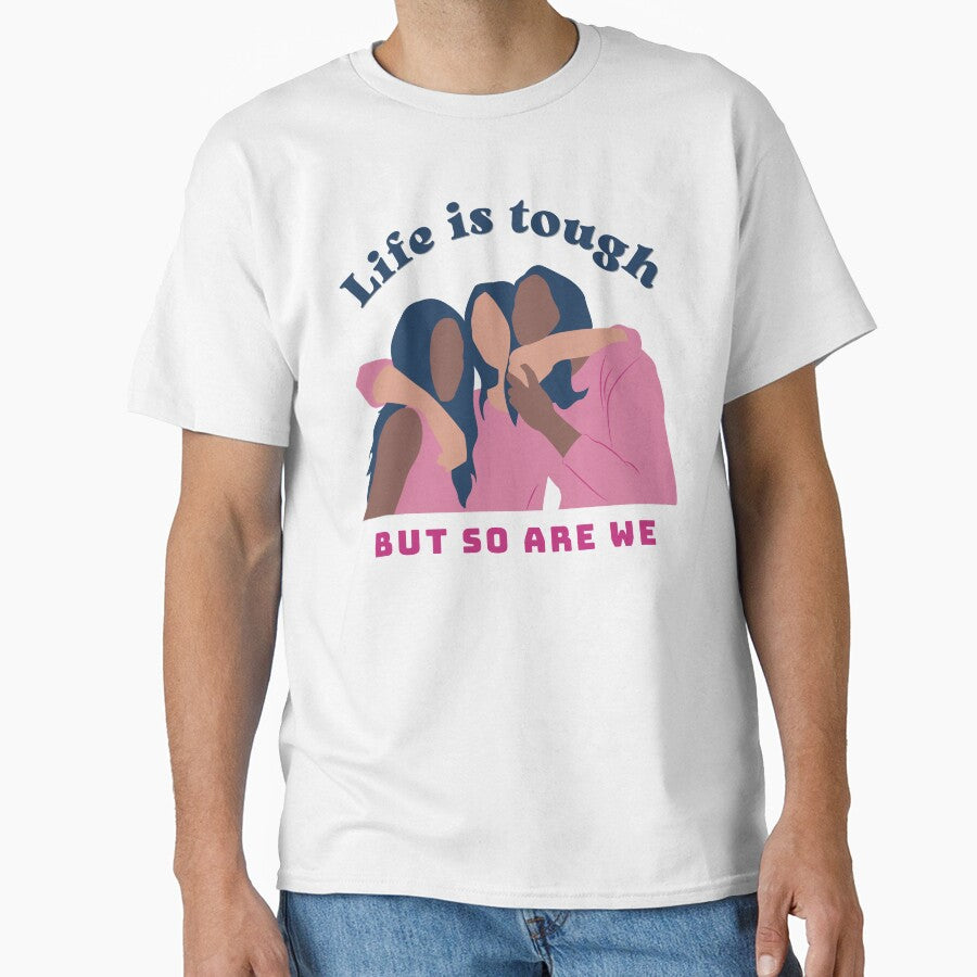 Life Is Tough But So Are We, friends version by mbuz90