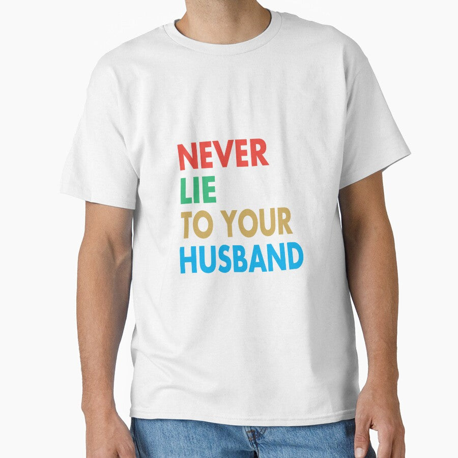 NEVER LIE TO YOUR HUSBAND, Funny Husband Gift by Mannoucha ⭐⭐⭐⭐⭐ ( 1,978 reviews )