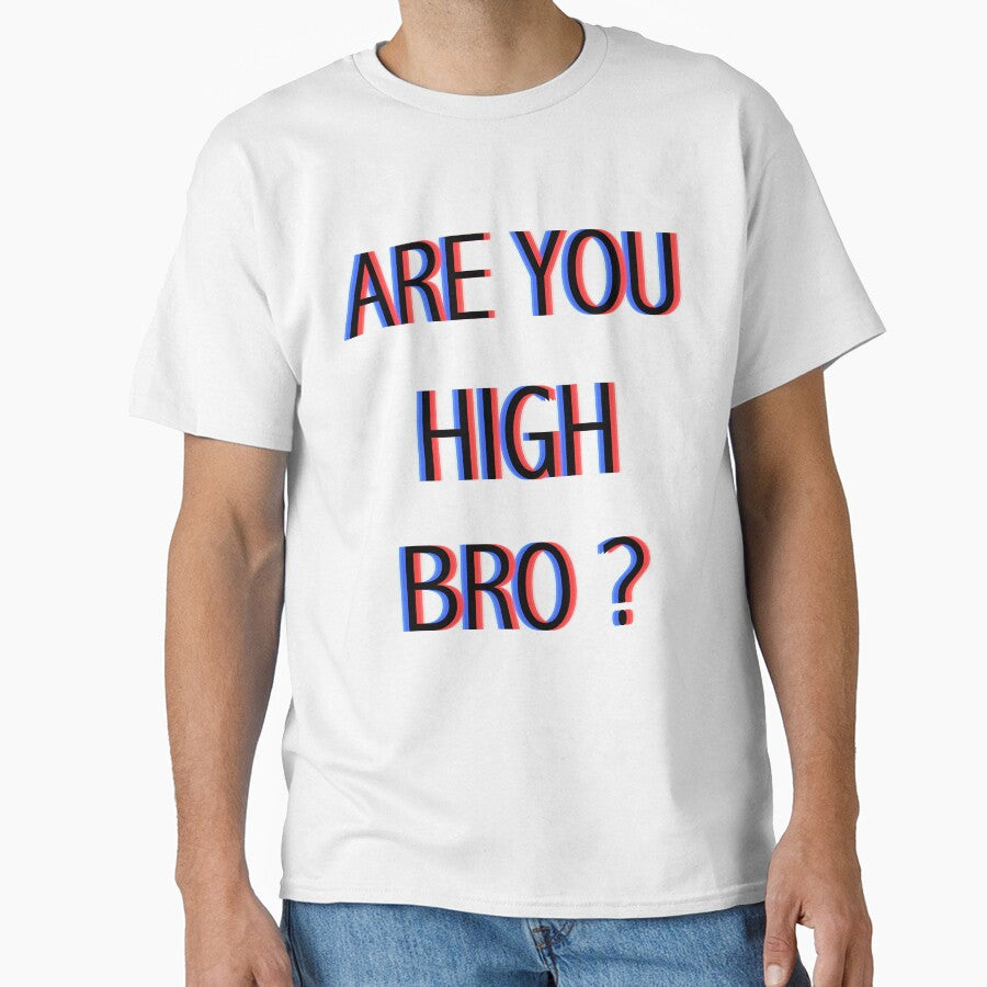 ARE YOU HIGH BRO ? by Nattouf