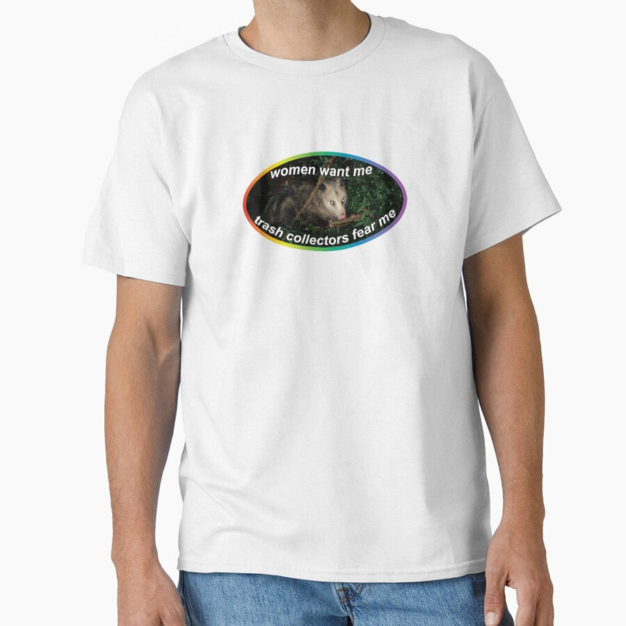 Women Want Me, Trash Collectors Fear Me Possum by MuskratDesigns