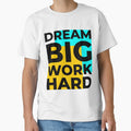 Dream Big Work Hard by JTS STORE