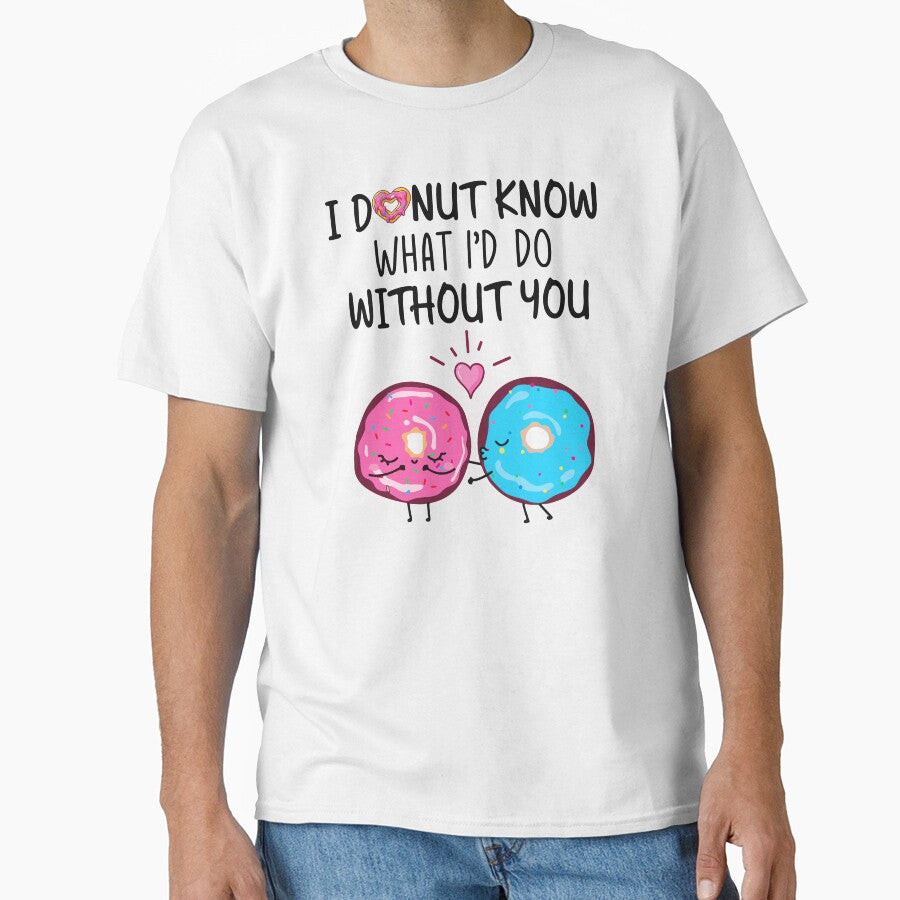 I Donut Know What I'd Do Without You - Funny Donut Couple Gift by SunsetGloww