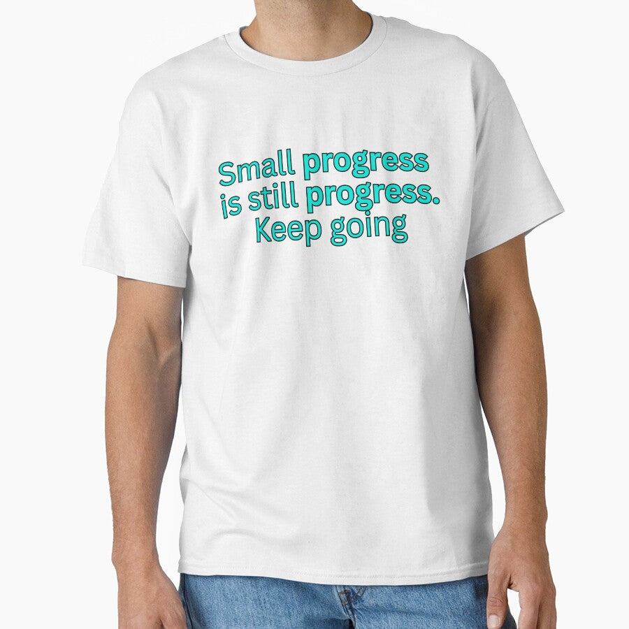 Small progress is still progress. Keep going-motivational quote by HustlersShop77