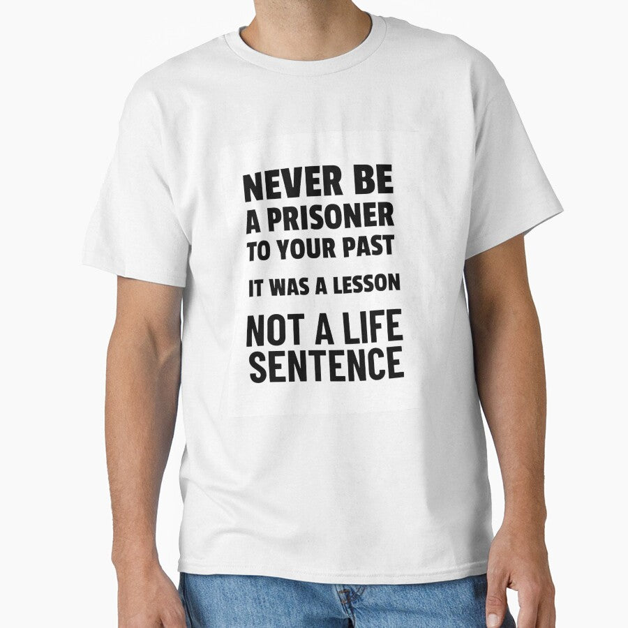 Never Be A Prisoner To Your Past. It Was A Lesson, Not A Life Sentence. by debhiz