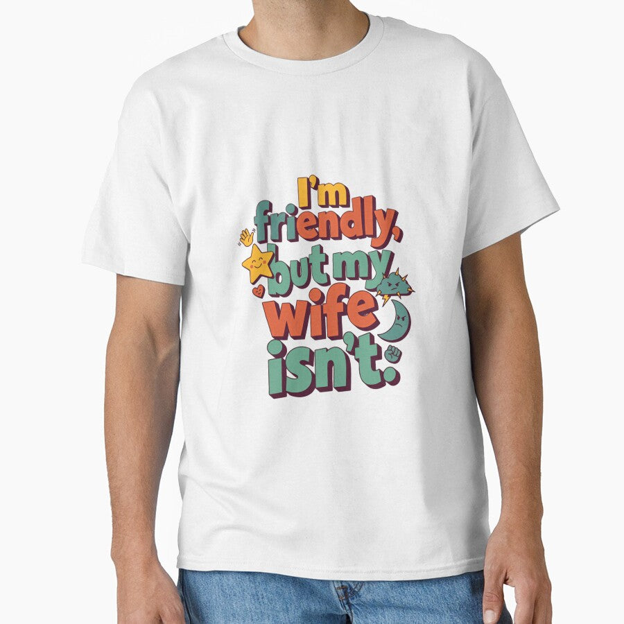 I'm Friendly But My Wife Isn't Funny Husband Wife Marriage Humor by RetroMini2026