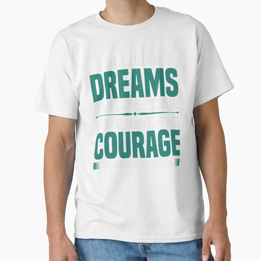 ALL OUR DREAMS CAN COME TRUE IF WE HAVE THE COURAGE by finnimoo