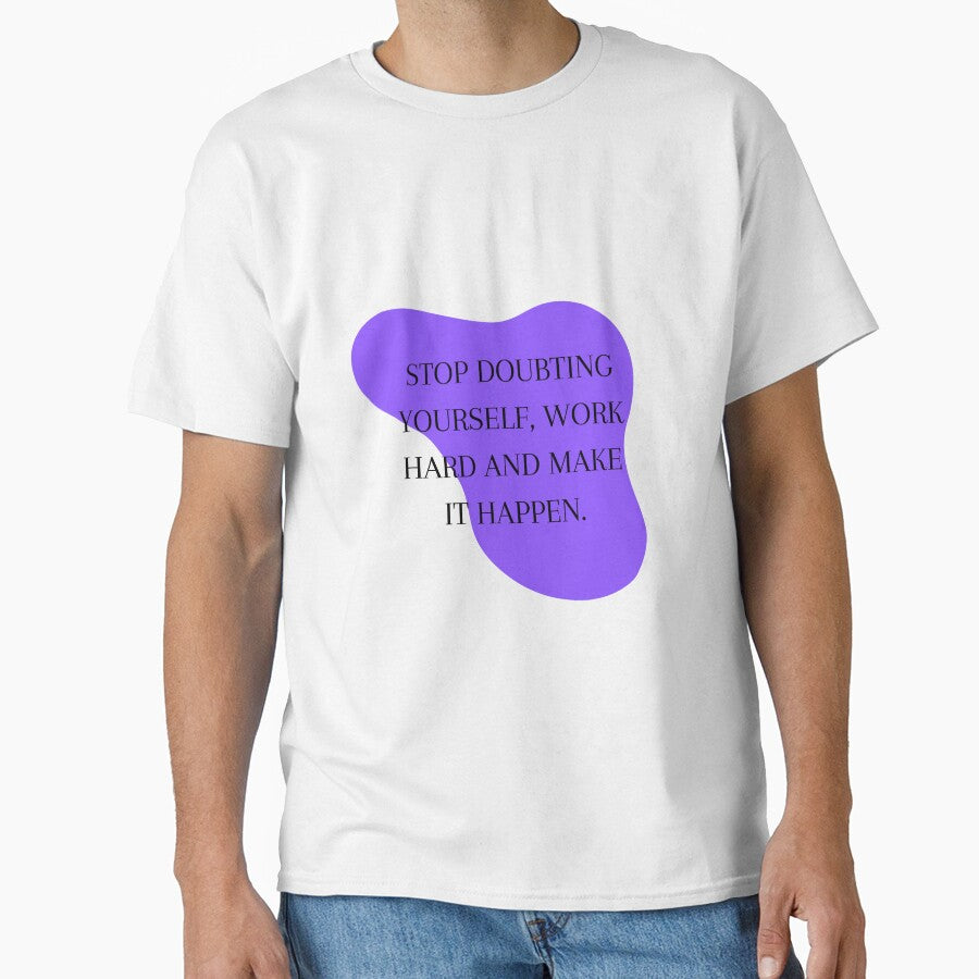Stop Doubting Yourself and Work Hard by Shope Buzz