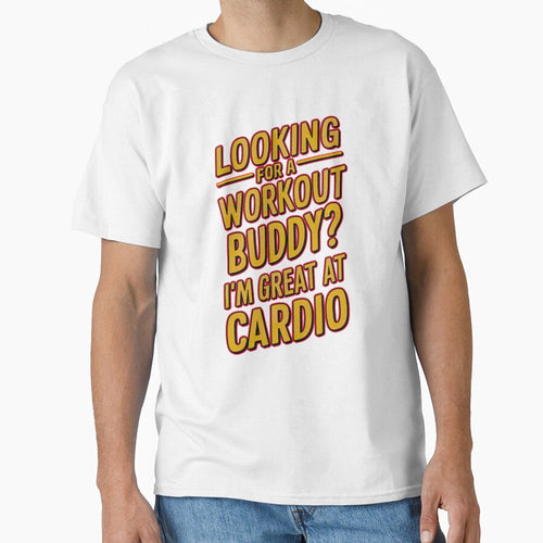 ''Looking for a Workout Buddy?I'm Great at Cardio'' Funny Bachelor Party / Gym Working out Typography T-Shirt by Witty Shirts