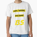 Funny No Time For Bullshit Work Hard Gift by SuperFreshArt