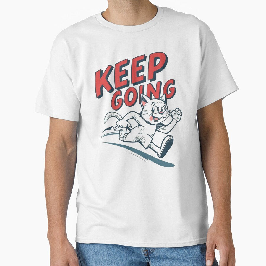 KEEP GOING MOTIVATION T-SHIRT CAT/NEVER GIVE UP/CAT LOVER by NinaCreator