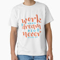 work hard  never give up design by Haute  Fashion