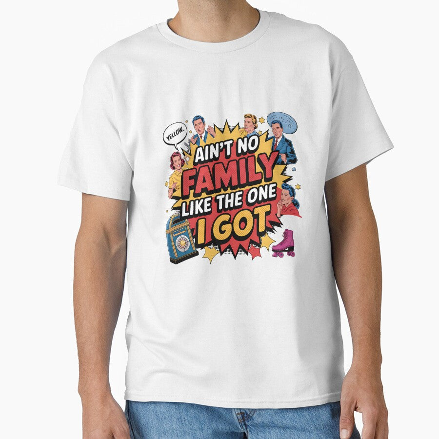 Ain't No Family Like the One I Got – Family Reunion Shirt Graphic by artedigital99