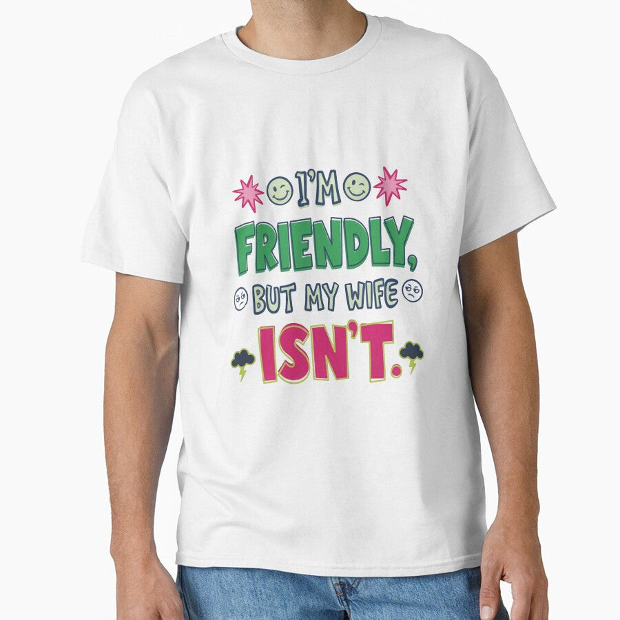 I'm Friendly, But My Wife Isn't Husband Humor Marriage Joke by RetroMini2026