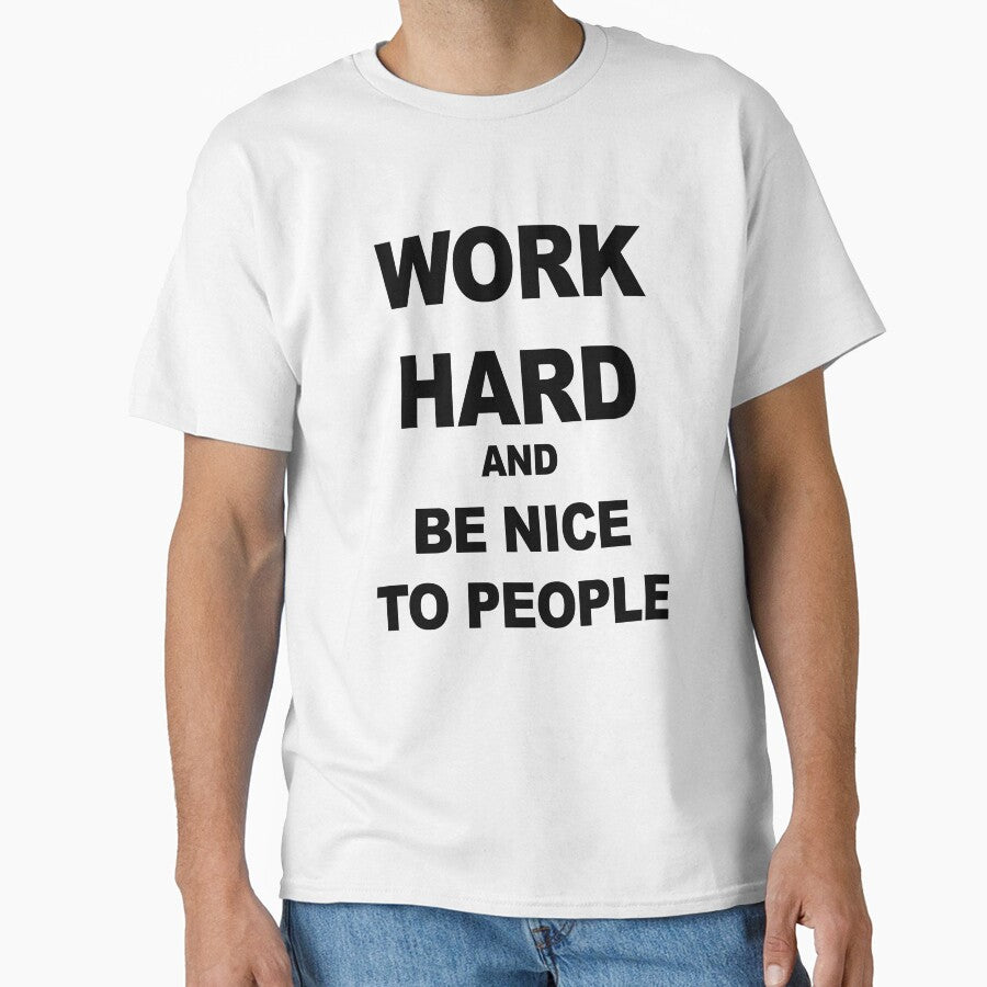 Work Hard and be nice to people by VicFreedomind