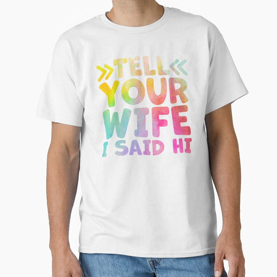 Tell your wife i said hi funny wife humor by gunaone-design