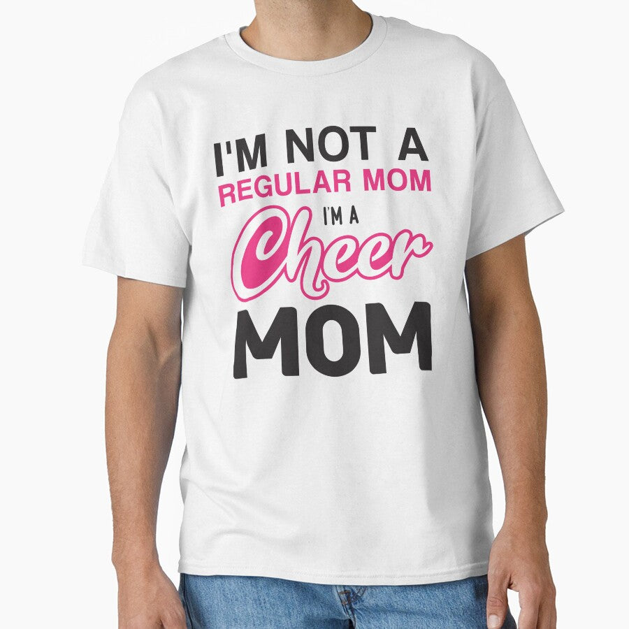 I'm not a Regular Mom, I'm a Cheer Mom by Billy Wong