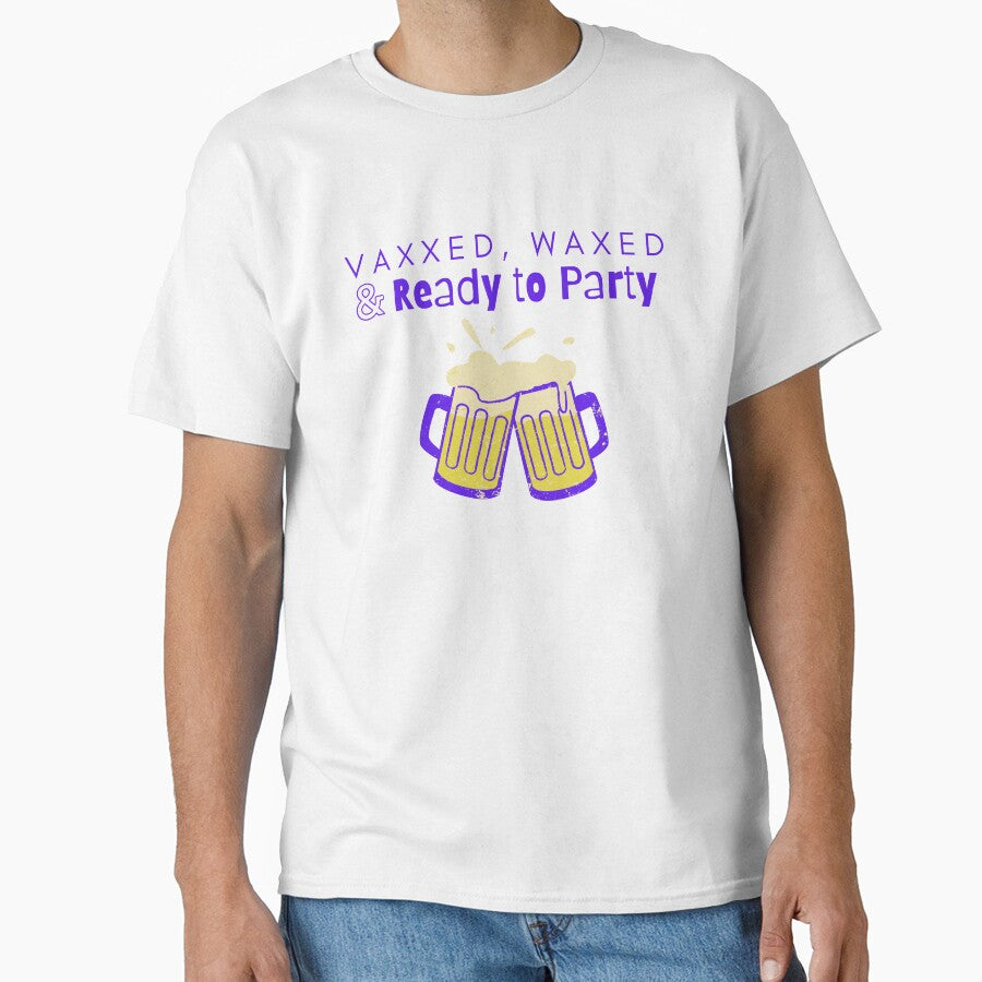 Vaxxed and Waxed Ready to Party Vaccine Funny by Philfashionista