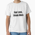 Fear Less, Dream More (Black Text) by QuoteeApparel