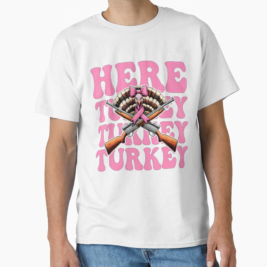Here Turkey Turkey Turkey Hunting Turkey Hunter Girl Mom by KristinDebra