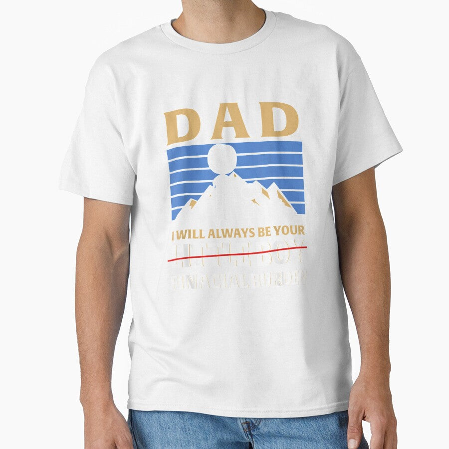 Dad I Will Always Be Your Little Boy Financial Burden by anniet33