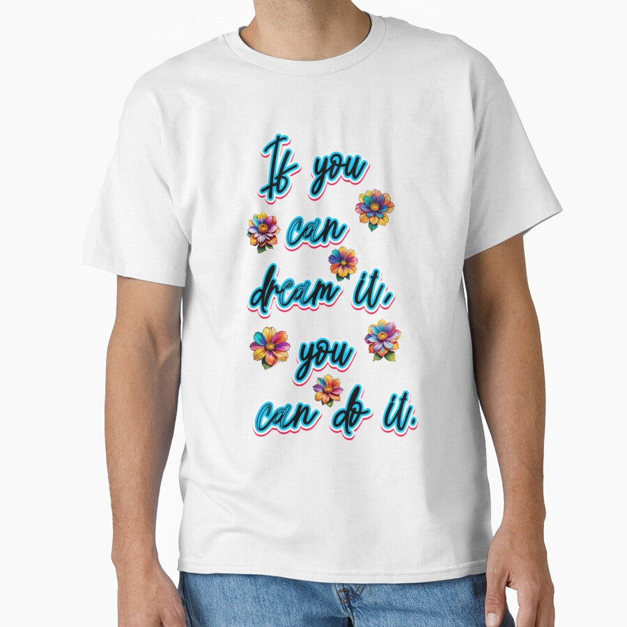 If You Can Dream It You Can Do It Quote by TheArtOfPat