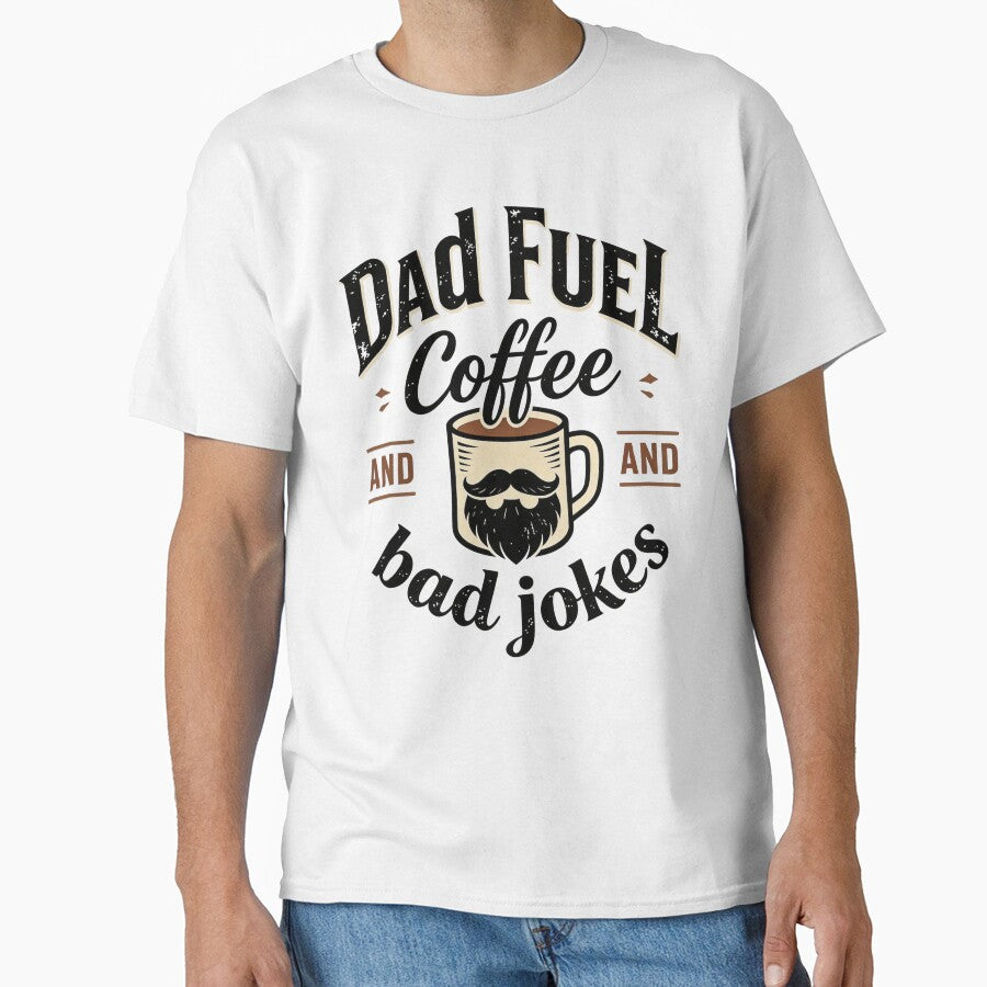 Dad Fuel Coffee And Bad Jokes Funny Dad Shirt Gift by EventDrop