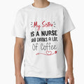 My Sister Is A Nurse Who Drinks A Lot Of Coffee by medbdj
