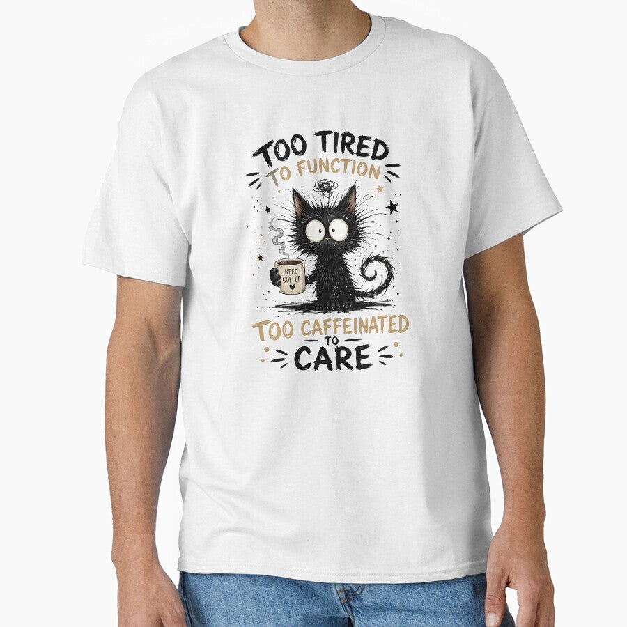 Too Tired To Function Too Caffeinated To Care - Black Cat by Jaideep Walia