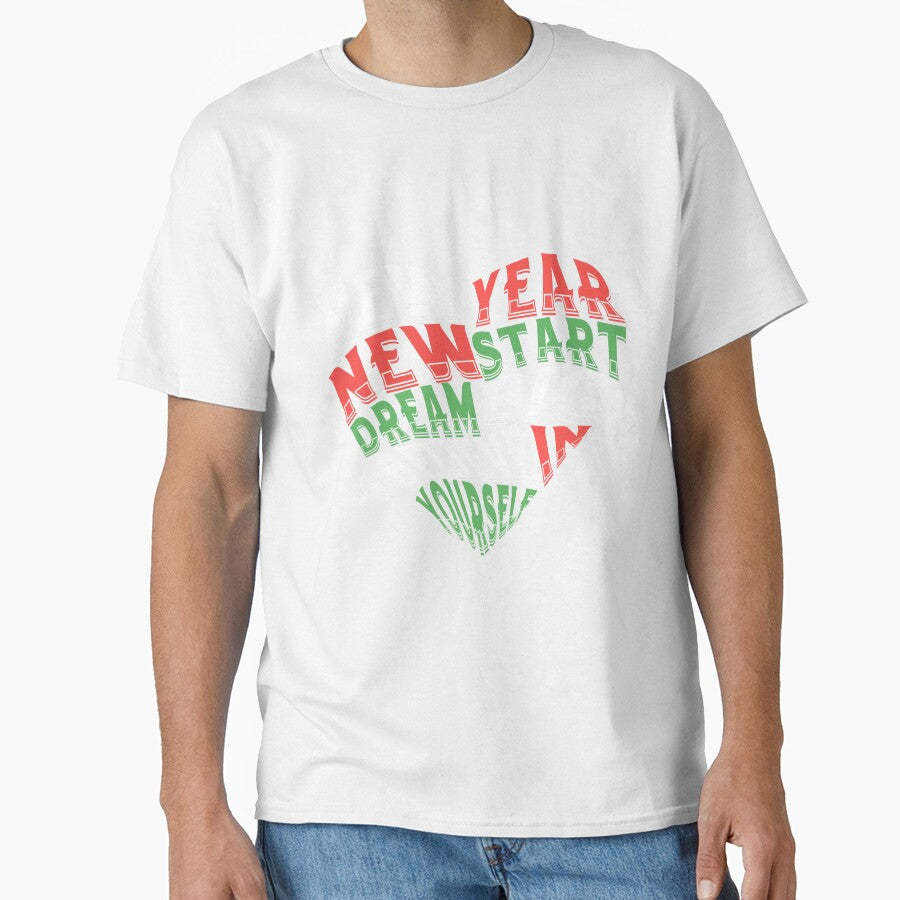 New Year New Start Dream Big Believe In Yourself Men Women by F-SADESIGN