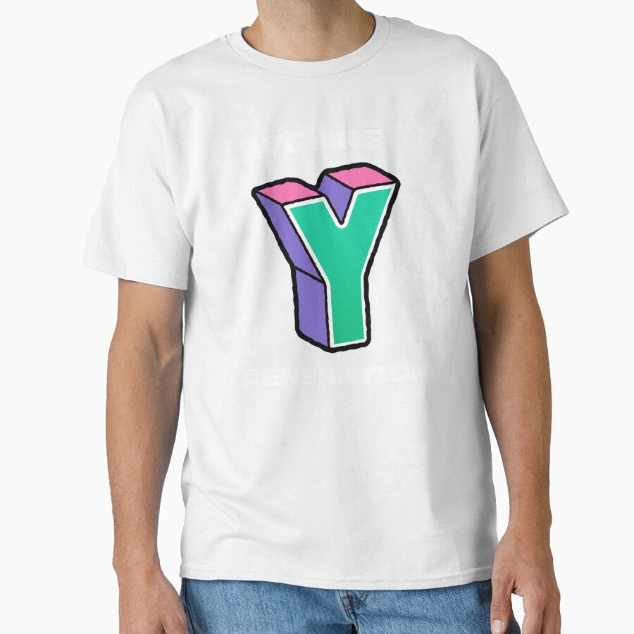 We Are Generation Y | Gen Y | Generation Y |Best Generation Ever by TeesByAngelzB