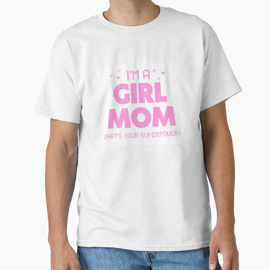 I'm a Girl Mom what's your superpower pink statement design by addiegrace