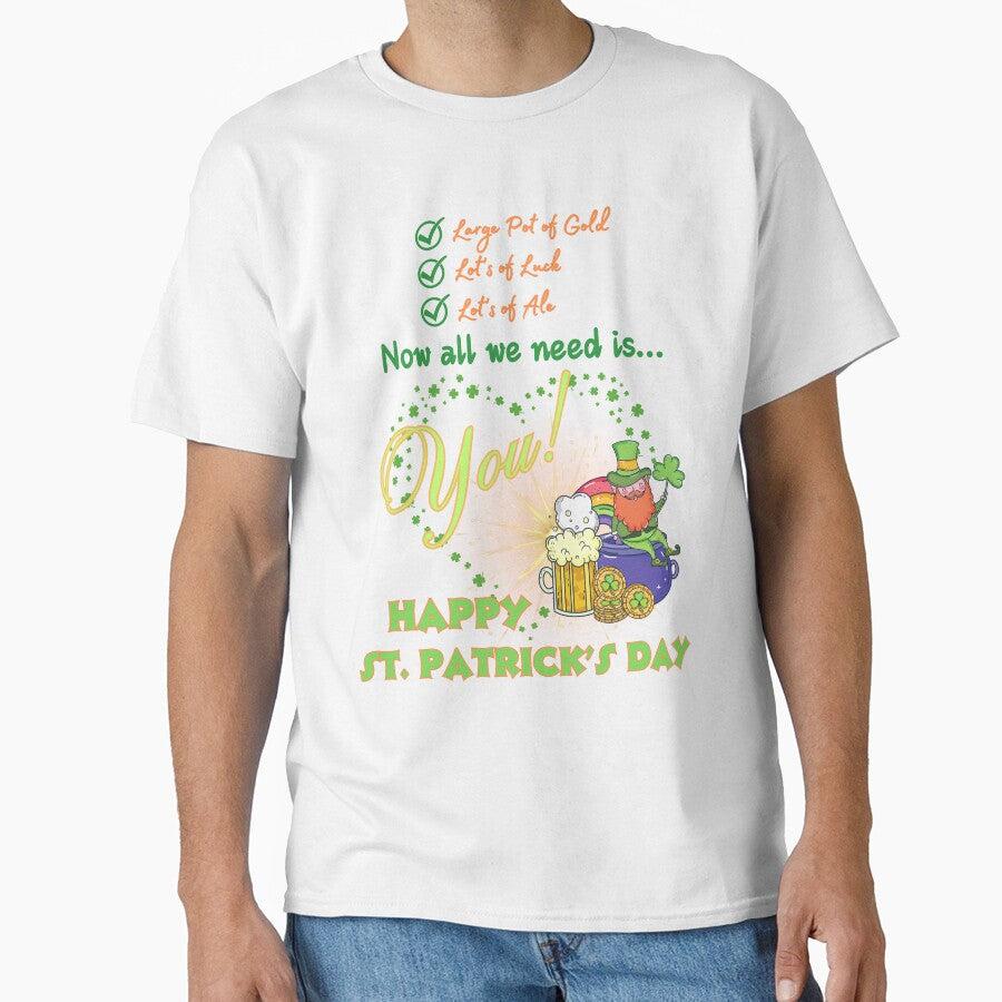 All We Need Is You! Happy St. Patrick's Day! by HolidaysBlaze Designs For You