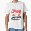 Always Never Give Up Stay Strong by Taida-gaka