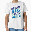 DREAM BIG PRAY BIGGER by Unohana