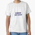 EARNED NOT GIVEN T-Shirt – Fitness Motivation Tee | Uncle Jichuan by Uncle-Jichuan