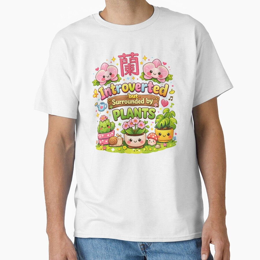 Introverted But Surrounded By Plants T-Shirt by AnnDesignStudio