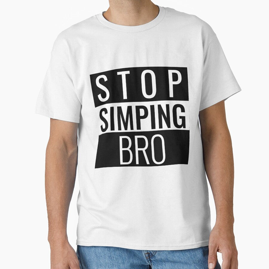 Stop SImping Bro Essential T-Shirt by bestfunonline