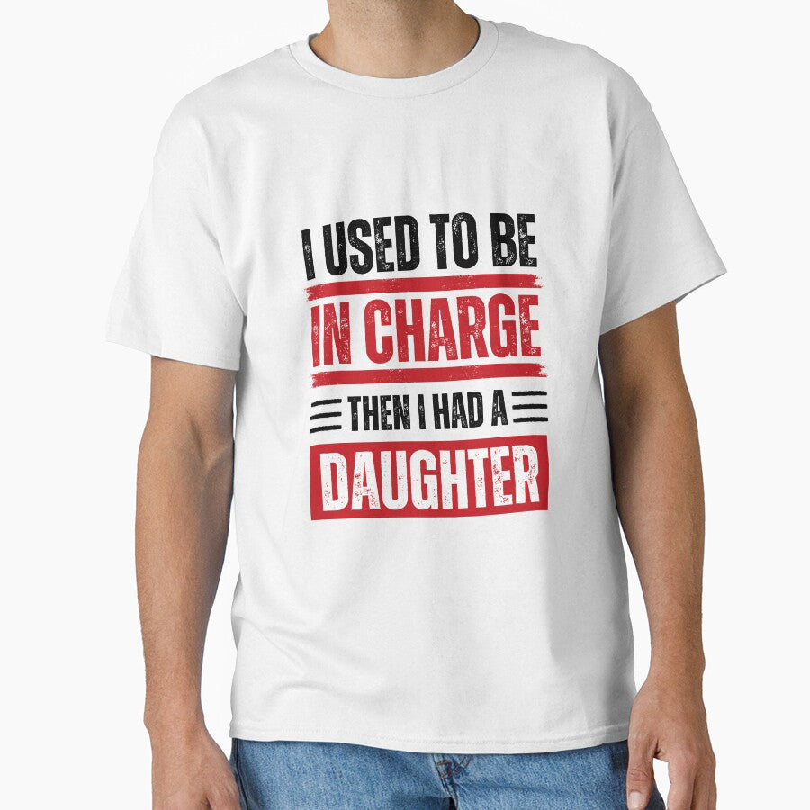 I Used To Be In Charge Then I Had A Daughter Family Parent Humor by JonesFlora2025