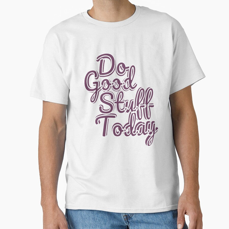Do Good Stuff Today by LapillusDesigns