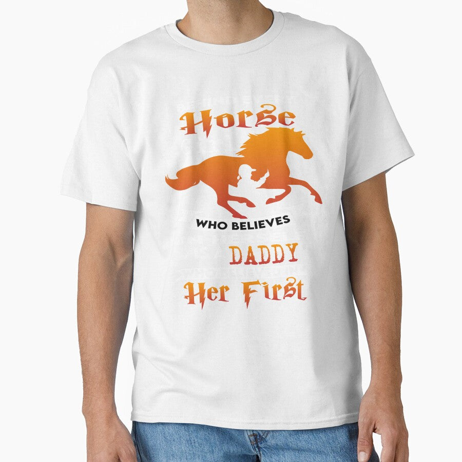 Behind Every Horse Girl Who Believes In Herself Is A Daddy Who Believed In Her First by MqHStore