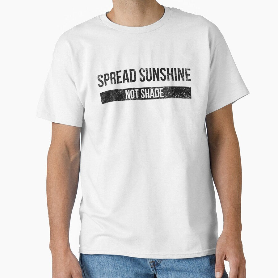 Spread Sunshine Not Shade - Motivational Words by texteestore