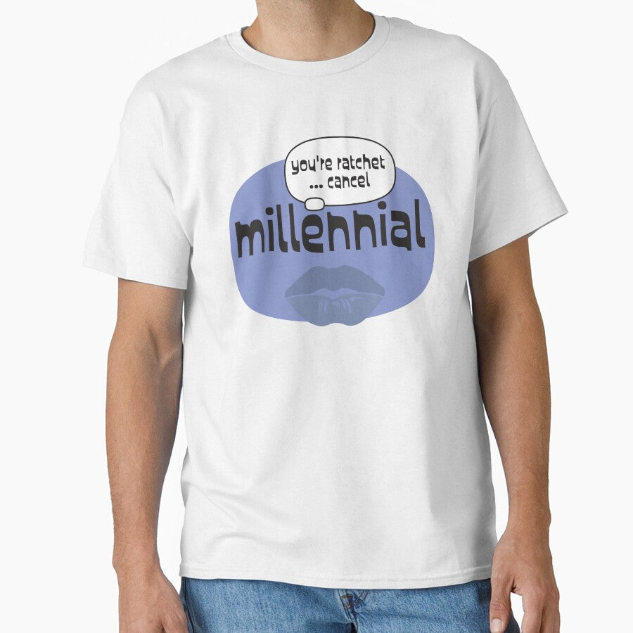 Millennial You're Ratchet Cancel by porter-mckeenn