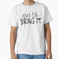 Dear Life Bring It Motivational Inspirational design by nikkidawn74