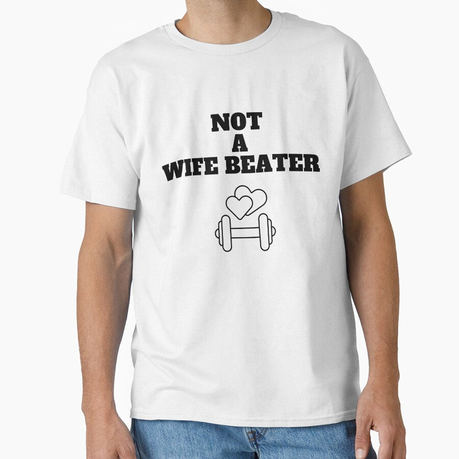 Not A Wife Beater shirt by KYstore98