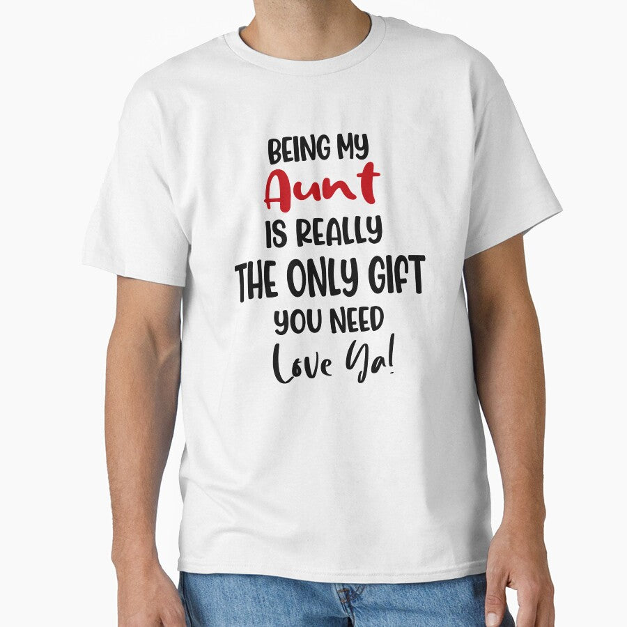 Being My Aunt Is Really The Only Gift You Need Mothers Day Birthday Funny Aunt by EasyPrintGift