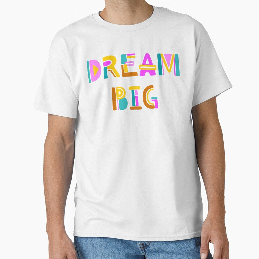 Dream Big by FrivoliTees