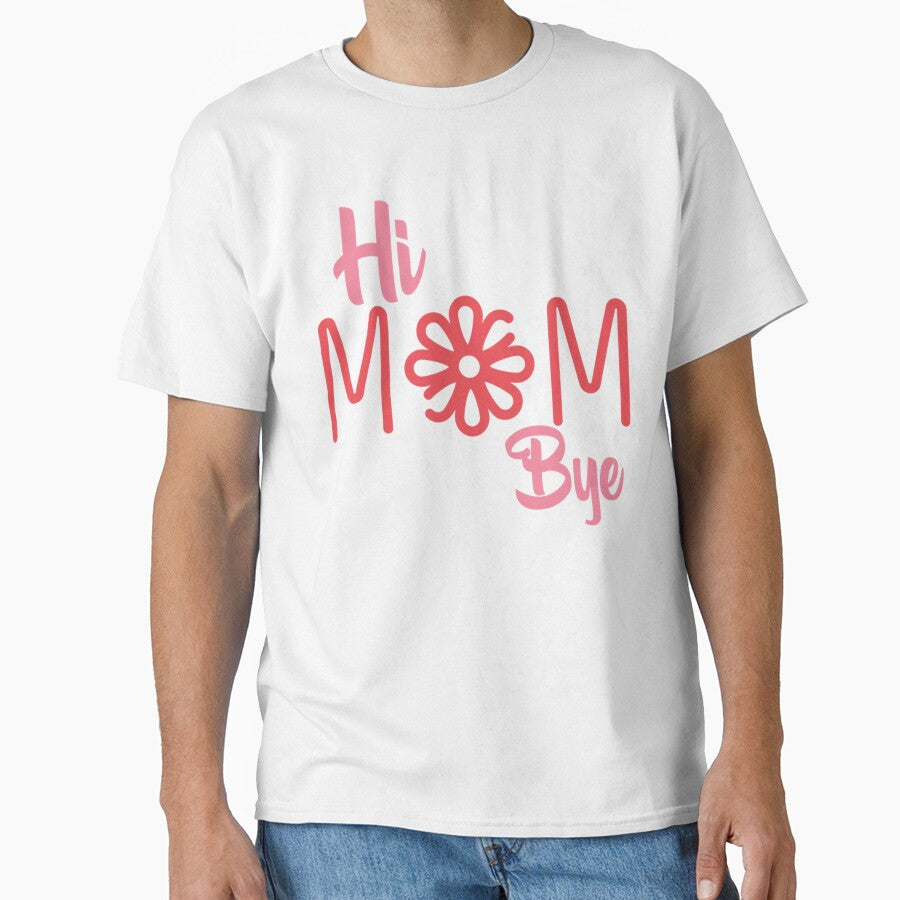 Hi Mom Bye Mom Valentine Gift by MammClothingg