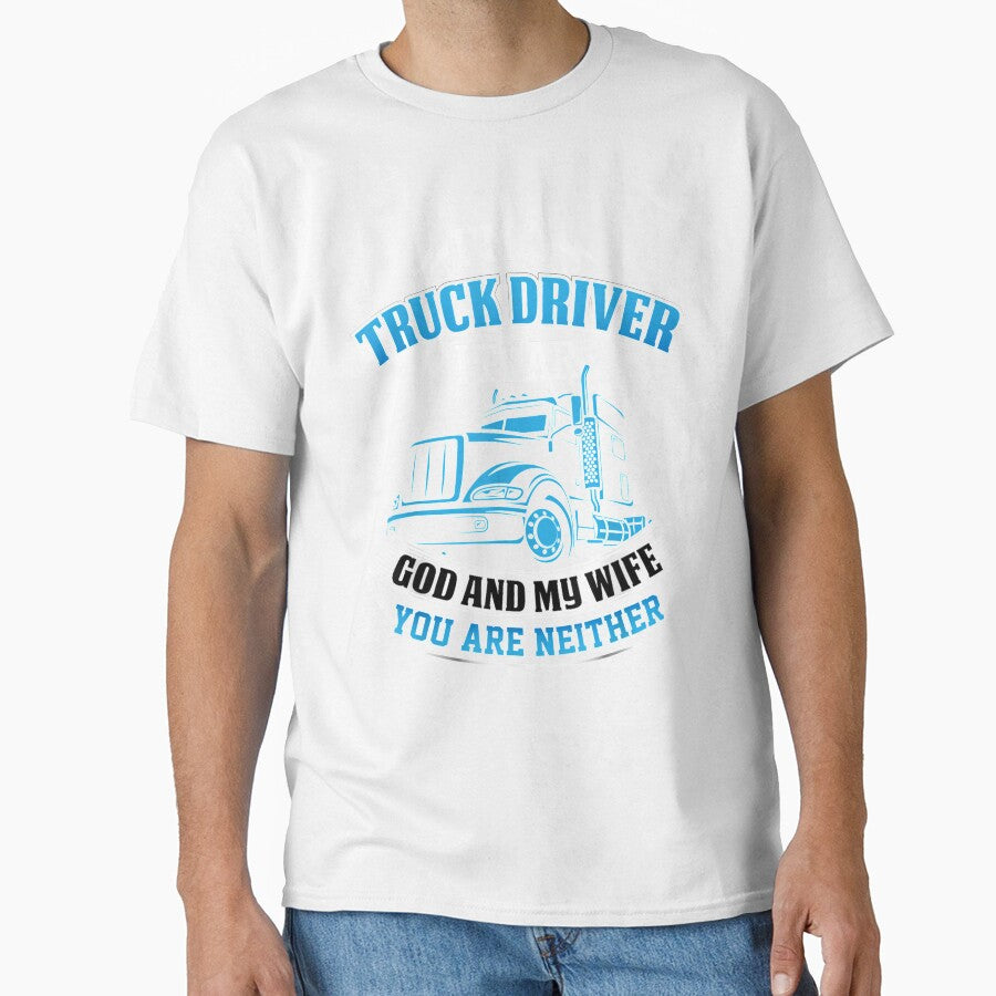 I'm A Truck Driver I Fear My God And My Wife Trucker by patsa4